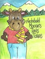 Archibald Moose's Tails Tales