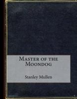 Master of the Moondog