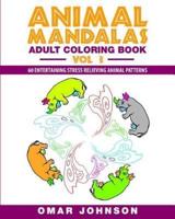 Animal Mandalas Adult Coloring Book Vol 3: 60 Entertaining Stress Relieving Animal Patterns