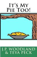 It's My Pie Too!
