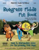 Bluegrass Fiddle Fun Book: Easy & Intermediate Solos for the Advancing Violin Player