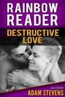 Rainbow Reader Purple: Destructive Love