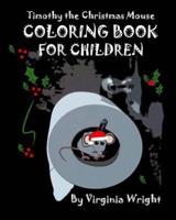 Timothy the Christmas Mouse Coloring Book For Children
