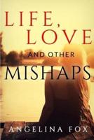 Life, Love and Other Mishaps