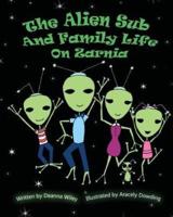 Alien Sub and Family Life on Zarnia