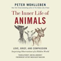 The Inner Life of Animals Lib/E