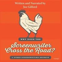 Why Does the Screenwriter Cross the Road?