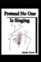 Pretend No One Is Singing