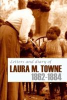 Letters and Diary of Laura M. Towne