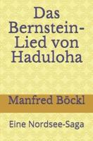 Das Bernstein-Lied von Haduloha: Eine Nordsee-Saga