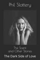 The Scent and Other Stories