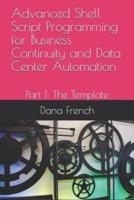 Advanced Shell Script Programming for Business Continuity and Data Center Automation