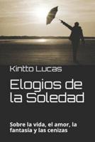 Elogios de la Soledad: Sobre la vida, el amor, la fantasía y las cenizas