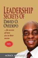 Leadership Secrets of David O, Oyedepo