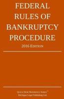 Federal Rules of Bankruptcy Procedure; 2016 Edition