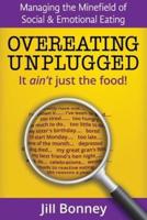 Overeating Unplugged: It Ain't Just the Food!