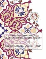 House of Sorrows (A Translation of Baytul Ahzan)