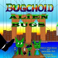 Bugchoid Alien Bugs
