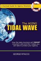 The Aging Tidal Wave