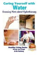 Curing Yourself With Water - Knowing More About Hydrotherapy