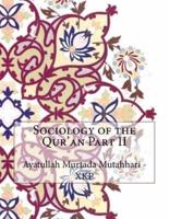 Sociology of the Qur'an Part II