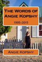 The Words of Angie Kopshy