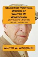 Selected Poetical Works of Walter W. Winecough