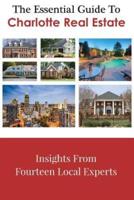 The Essential Guide To Charlotte Real Estate