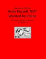 Literature Unit for Andy Russell, NOT Wanted by Police