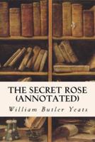 The Secret Rose (Annotated)