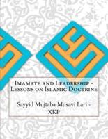 Imamate and Leadership - Lessons on Islamic Doctrine