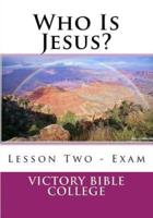 Who Is Jesus? Exam