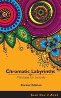 Chromatic Labyrinths Mandalas for Serenity