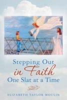 Stepping Out in Faith One Slat at a Time