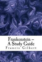 Frankenstein -- A Study Guide
