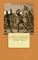 A Brief History of the Hundred Years' War