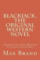 Blackjack, The Original Western Novel