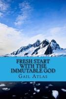 Fresh Start With the Immutable God