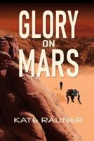 Glory on Mars: Colonization Book 1