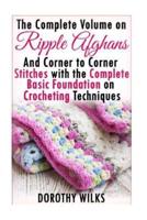The Complete Guide on Ripple Afghans and Corner to Corner Stitches With the Comp