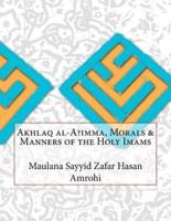 Akhlaq Al-A?imma, Morals & Manners of the Holy Imams