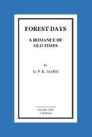 Forest Days a Romance of Old Times