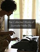 The Collected Works of Journalist Nellie Bly