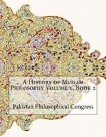 A History of Muslim Philosophy Volume 1, Book 2
