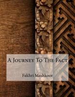A Journey to the Fact