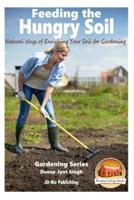 Feeding the Hungry Soil - Natural Ways of Enriching Your Soil for Gardening