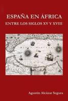 Espana En Africa Entre Los Siglos XV Y XVIII