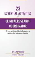 23 Essential Activities of Clinical Research Coordinator (CRC)