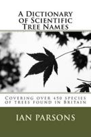 A Dictionary of Scientific Tree Names