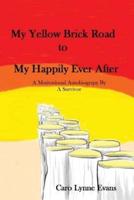 My Yellow Brick Road to My Happily Ever After